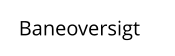 Baneoversigt